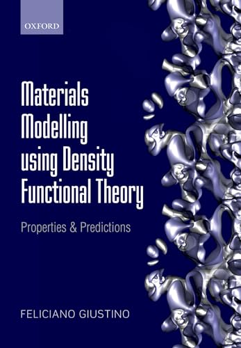 9780199662449: Materials Modelling using Density Functional Theory: Properties and Predictions