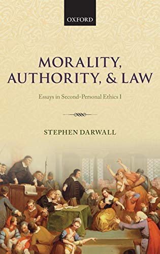 9780199662586: Morality, Authority, and Law: Essays in Second-Personal Ethics I