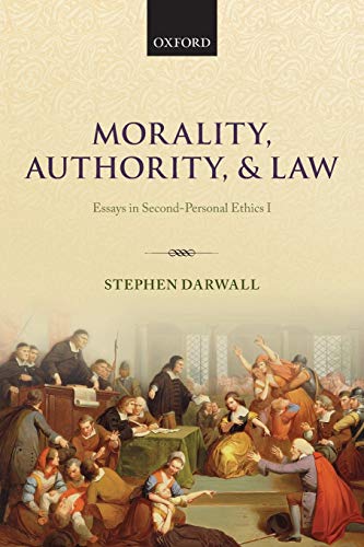 9780199662593: Morality, Authority, and Law: Essays in Second-Personal Ethics I