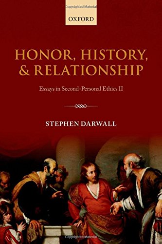 9780199662609: Honor, History, and Relationship: Essays in Second-Personal Ethics II
