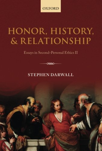 9780199662616: Honor, History, and Relationship: Essays In Second-Personal Ethics Ii