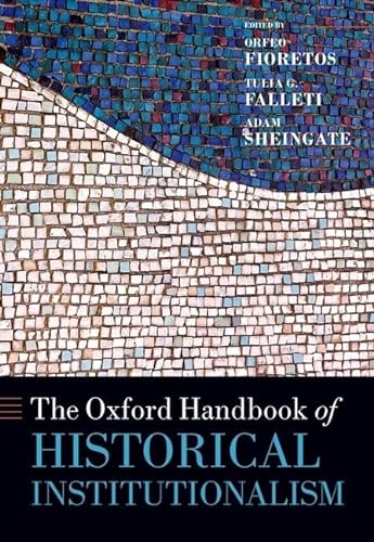 Stock image for The Oxford Handbook of Historical Institutionalism (Oxford Handbooks in Politics & International Relations) for sale by AMM Books