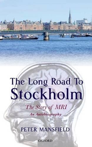 Beispielbild fr The Long Road to Stockholm: The Story of Magnetic Resonance Imaging - An Autobiography zum Verkauf von WorldofBooks