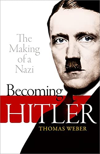 Stock image for Becoming Hitler: The Making of a Nazi for sale by Revaluation Books