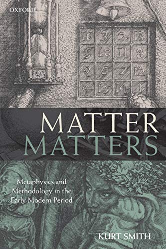Beispielbild fr Matter Matters: Metaphysics And Methodology In The Early Modern Period zum Verkauf von HALCYON BOOKS