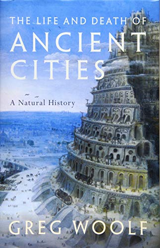 Imagen de archivo de The Life and Death of Ancient Cities: A Natural History a la venta por WorldofBooks