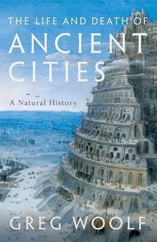 Beispielbild fr The Life and Death of Ancient Cities zum Verkauf von Blackwell's