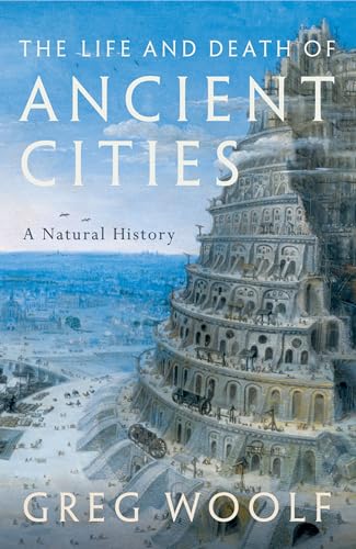 Stock image for Life and Death of Ancient Cities : A Natural History for sale by GreatBookPrices