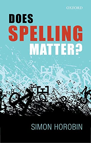 Does Spelling Matter? (9780199665280) by Horobin, Simon