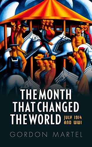 Imagen de archivo de The Month that Changed the World: July 1914 And Wwi a la venta por WorldofBooks