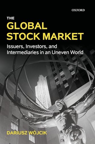 Stock image for The Global Stock Market: Issuers, Investors, and Intermediaries in an Uneven World for sale by Chiron Media