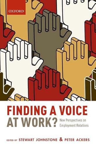 Stock image for Finding a Voice at Work?: New Perspectives on Employment Relations for sale by Housing Works Online Bookstore