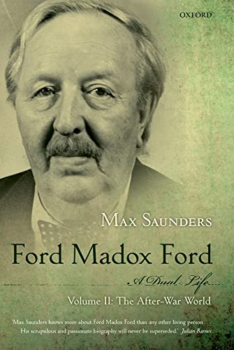 Ford Madox Ford A Dual Life: Volume II: The After-War World (9780199668359) by Saunders, Max