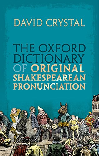 

Oxford Dictionary of Original Shakespearean Pronunciation