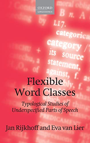9780199668441: Flexible Word Classes: Typological studies of underspecified parts of speech (Oxford Linguistics)