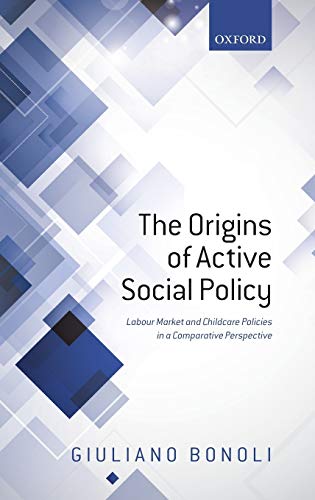 Imagen de archivo de The Origins of Active Social Policy: Labour Market and Childcare Policies in a Comparative Perspective a la venta por Phatpocket Limited