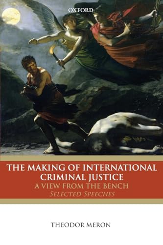 Beispielbild fr The making of international criminal justice : a view from the bench : selected speeches. zum Verkauf von Kloof Booksellers & Scientia Verlag