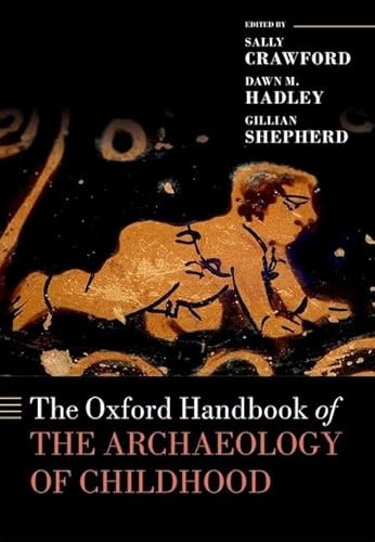 Stock image for The Oxford Handbook of the Archaeology of Childhood for sale by Revaluation Books