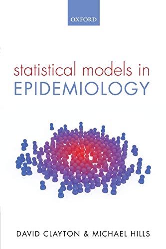 Statistical Models in Epidemiology (9780199671182) by Clayton, David