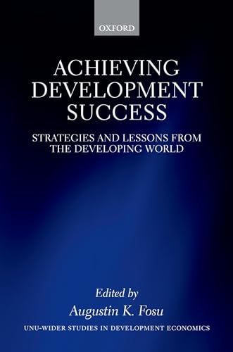 Achieving Development Success: Strategies And Lessons From The Developing World