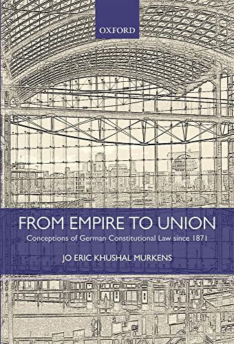 9780199671885: From Empire to Union: Conceptions of German Constitutional Law since 1871