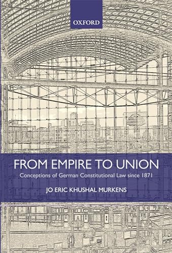 Stock image for FROM EMPIRE TO UNION: CONCEPTIONS OF GERMAN CONSTITUTIONAL LAW SINCE 1871 for sale by Second Story Books, ABAA