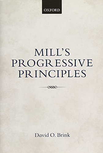 Mill's Progressive Principles (9780199672141) by Brink, David O.