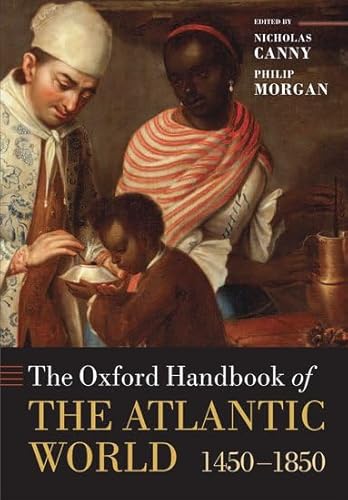 Imagen de archivo de The Oxford Handbook of the Atlantic World: 1450-1850 (Oxford Handbooks) a la venta por Books-R-Keen
