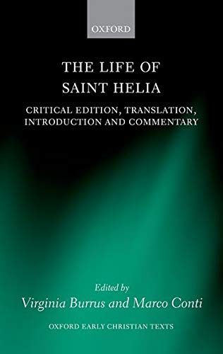 Beispielbild fr Burrus, V: Life of Saint Helia: Critical Edition, Translation, Introduction, and Commentary (Oxford Early Christian Texts) zum Verkauf von Buchpark