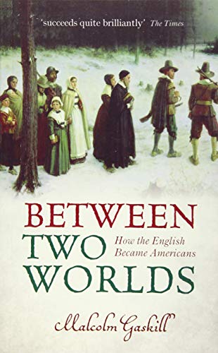 Imagen de archivo de Between Two Worlds: How the English Became Americans a la venta por WorldofBooks