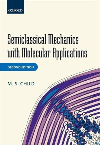 Beispielbild fr Semiclassical Mechanics with Molecular Applications zum Verkauf von Powell's Bookstores Chicago, ABAA