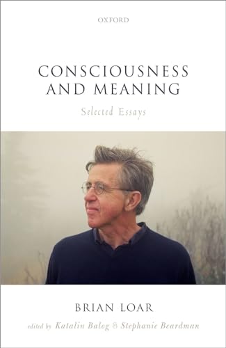 9780199673353: Consciousness and Meaning: Selected Essays