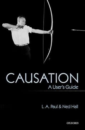 9780199673445: Causation: A User's Guide