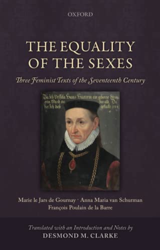 Imagen de archivo de The Equality of the Sexes : Three Feminist Texts of the Seventeenth Century a la venta por Better World Books