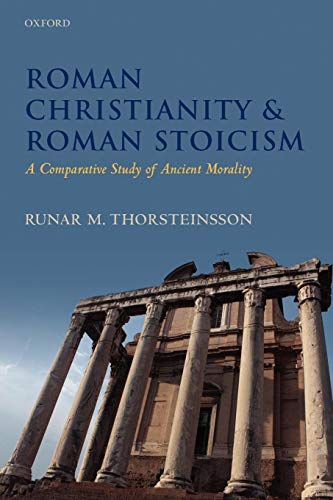 Imagen de archivo de Roman Christianity and Roman Stoicism A Comparative Study of Ancient Morality a la venta por PBShop.store US