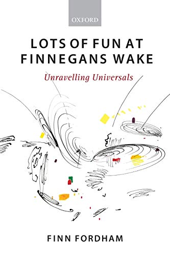 9780199673575: Lots of Fun at Finnegans Wake: Unravelling Universals