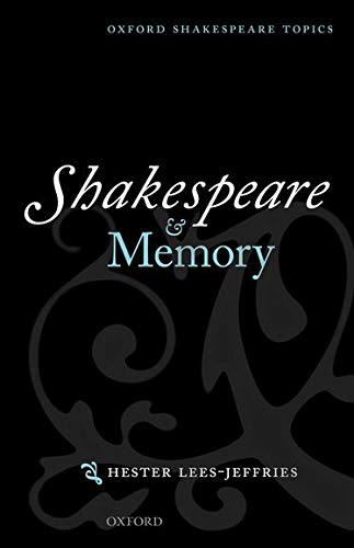 9780199674268: Shakespeare and Memory (Oxford Shakespeare Topics)