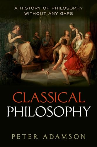 9780199674534: Classical Philosophy: A history of philosophy without any gaps, Volume 1