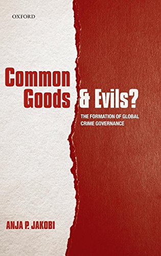 Beispielbild fr Common Goods And Evils? The Formation Of Global Crime Governance zum Verkauf von Cambridge Rare Books