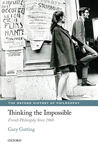 Imagen de archivo de Thinking the Impossible: French Philosophy Since 1960 (The Oxford History of Philosophy) a la venta por HPB-Emerald