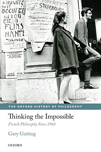 Stock image for Thinking the Impossible: French Philosophy Since 1960 (The Oxford History of Philosophy) for sale by HPB-Emerald
