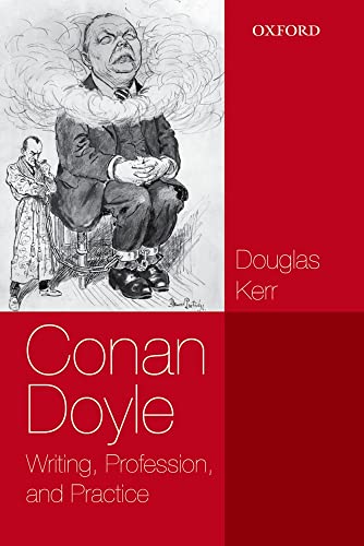 Stock image for Conan Doyle: Writing, Profession, and Practice for sale by Housing Works Online Bookstore