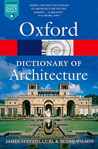 Stock image for The Oxford Dictionary of Architecture for sale by Better World Books: West