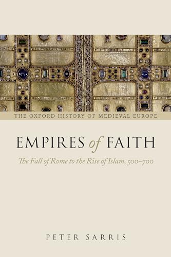 Stock image for Empires of Faith: The Fall of Rome to the Rise of Islam, 500-700 (Oxford History of Medieval Europe) for sale by Twice Sold Tales, Capitol Hill