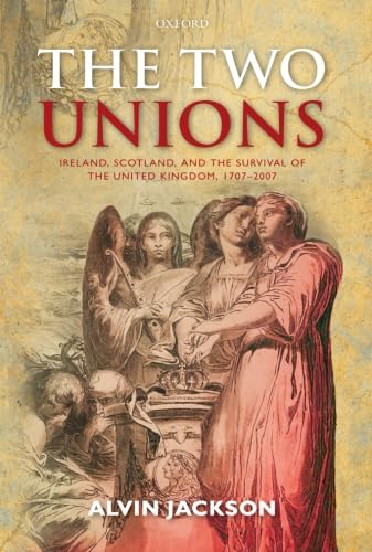 Stock image for The Two Unions: Ireland, Scotland, and the Survival of the United Kingdom, 1707-2007 for sale by ThriftBooks-Atlanta