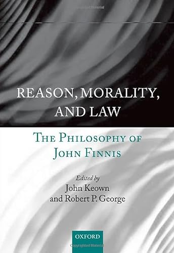 Beispielbild fr Reason, Morality, and Law: The Philosophy of John Finnis zum Verkauf von AwesomeBooks
