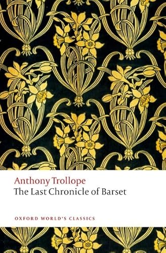 9780199675999: The Last Chronicle of Barset The Chronicles of Barsetshire (Oxford World's Classics)