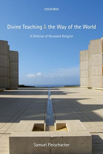Beispielbild fr Divine Teaching and the Way of the World: A Defense of Revealed Religion zum Verkauf von Joy Logistics
