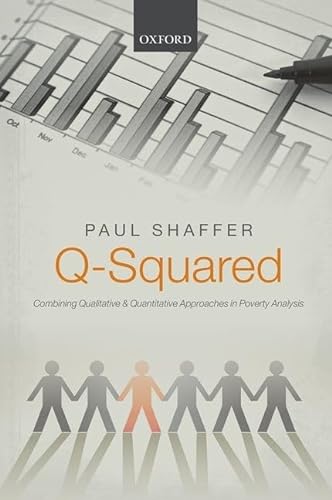 Q-Squared: Combining Qualitative and Quantitative Approaches in Poverty Analysis (9780199676910) by Shaffer, Paul