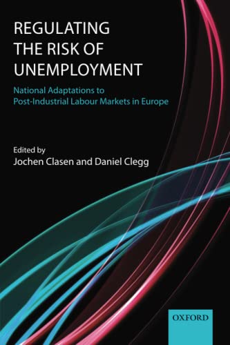 Beispielbild fr REGULATING THE RISK OF UNEMPLOYMENT NATIONAL ADAPTATIONS TO POST-INDUSTRIAL LABOUR MARKETS IN EUROPE: National Adaptations To Post-Industrial Labour Markets In Europe zum Verkauf von AwesomeBooks